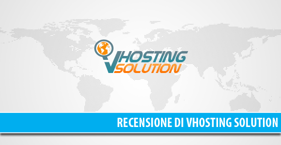 Recensione Vhosting Solution - ottimo hosting provider in italiano