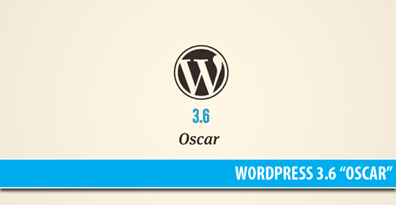 WordPress 3.6 “Oscar”: una panoramica